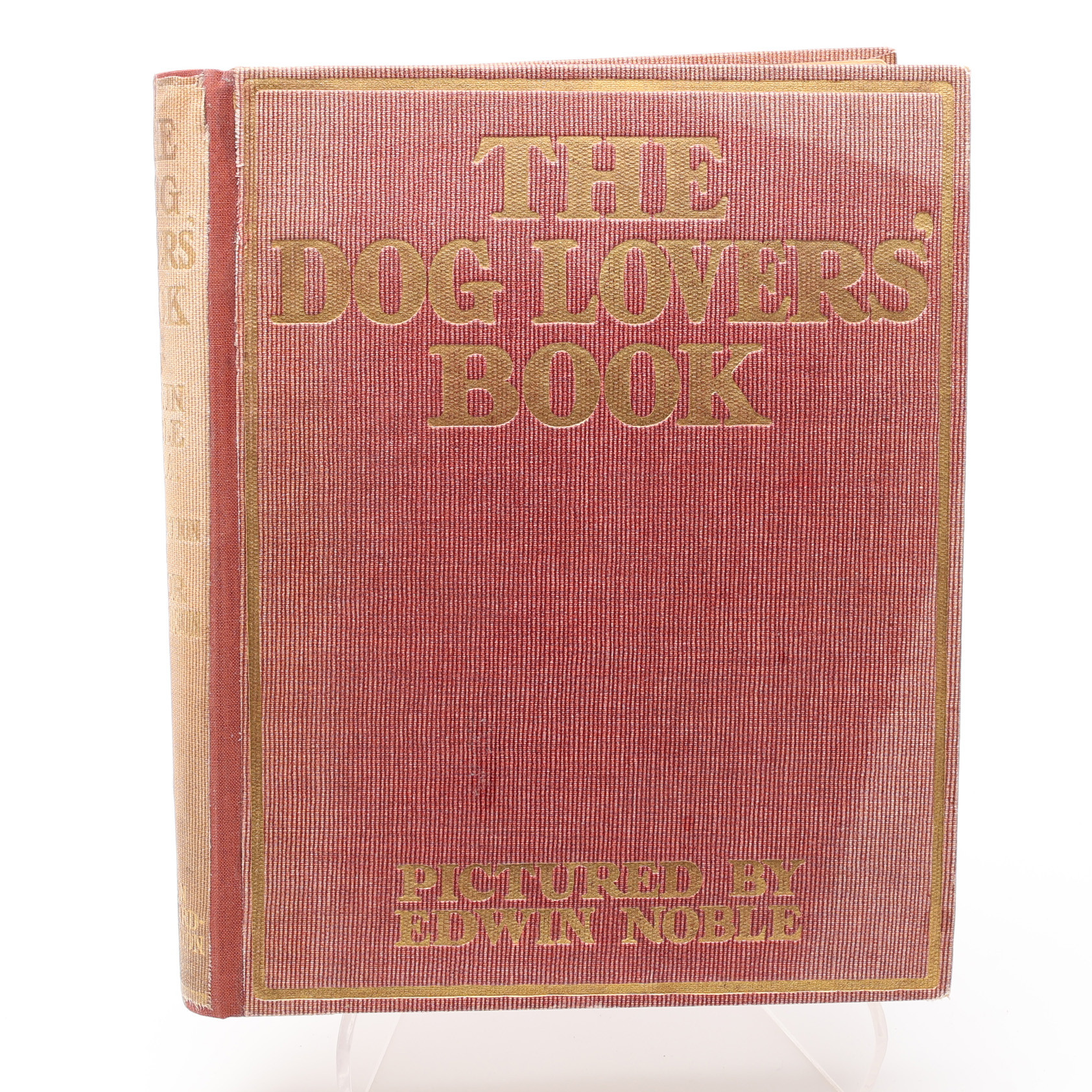 HUNDAR. EDWIN NOBLES THE DOG LOVER'S BOOK 1911 FINT ILLUSTRERAD MED KOLORERADE PLANSCHER.