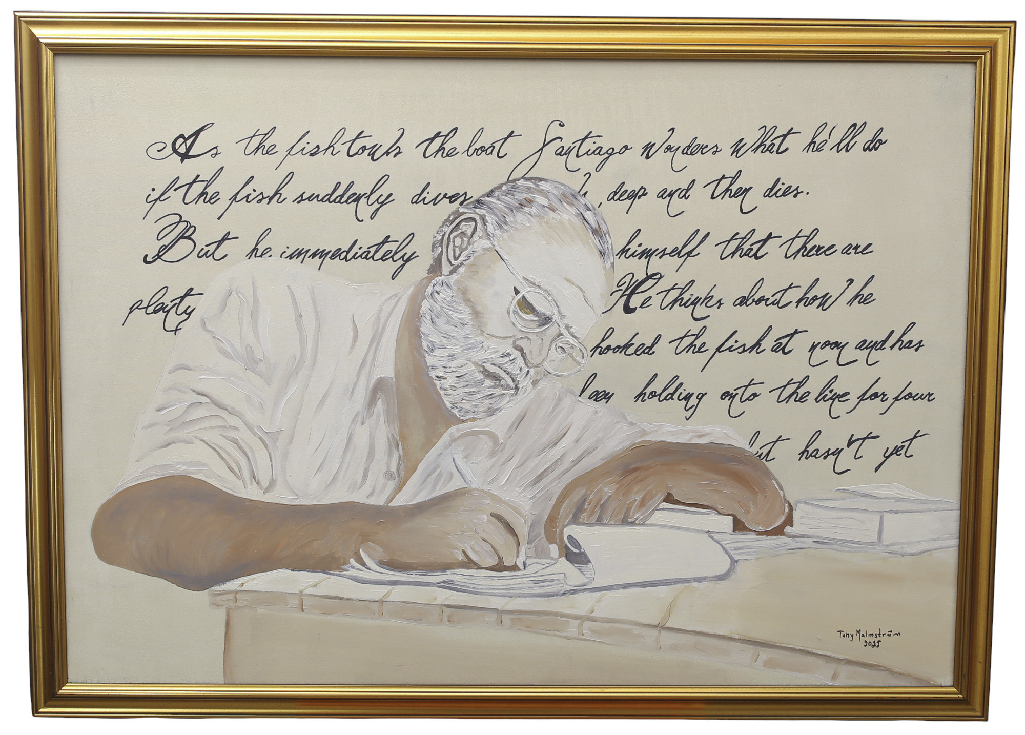 TONY MALMSTRÖM. Olja på duk, Ernest Hemingway skriver boken om den gamle och havet..., signerad daterad 2025.