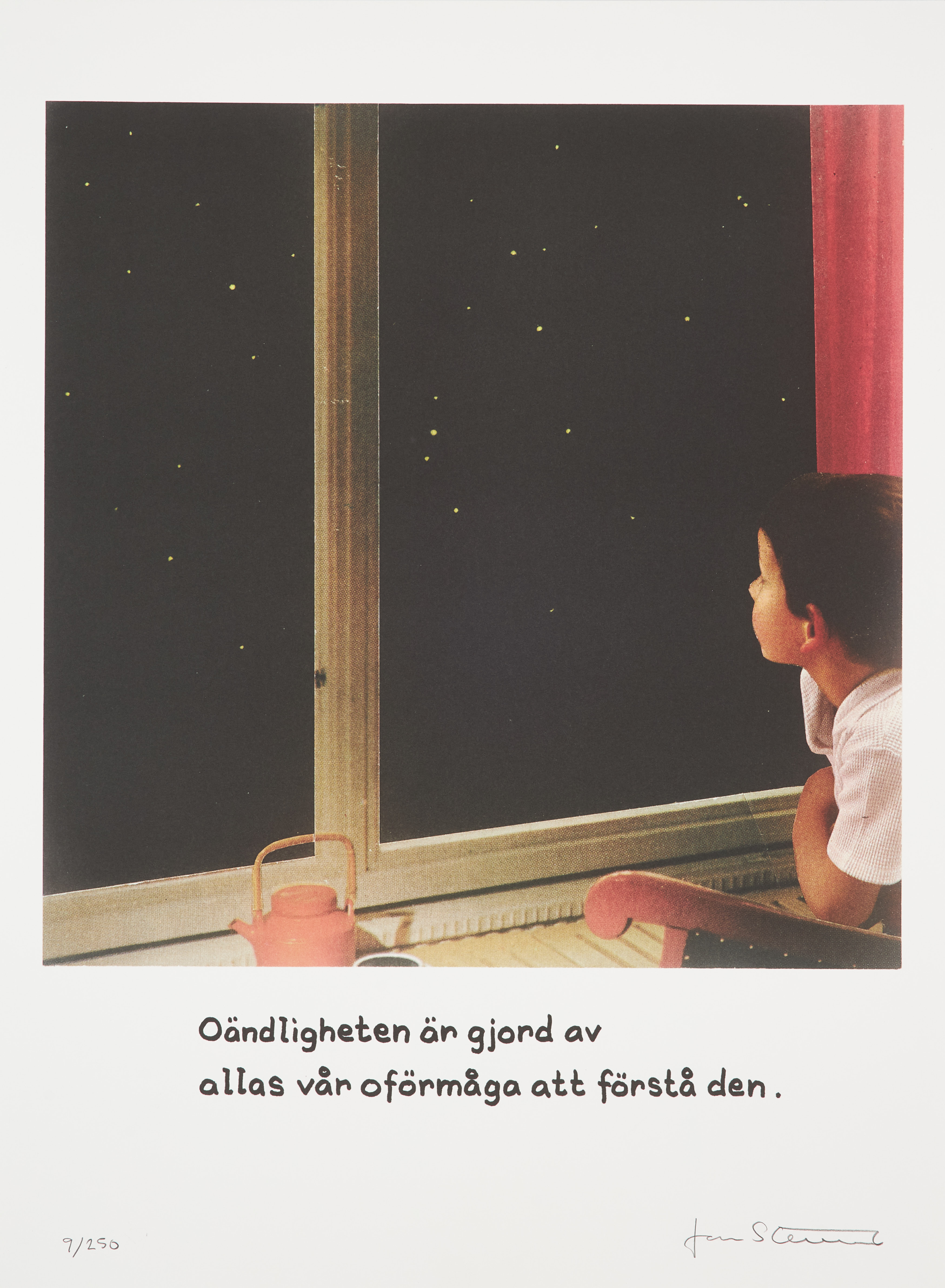 JAN STENMARK (FÖDD 1949). "Oändligheten är gjord av allas vår oförmåga att förstå den.", färgoffset, signerad Jan Stenmark, numrerad 9/250.