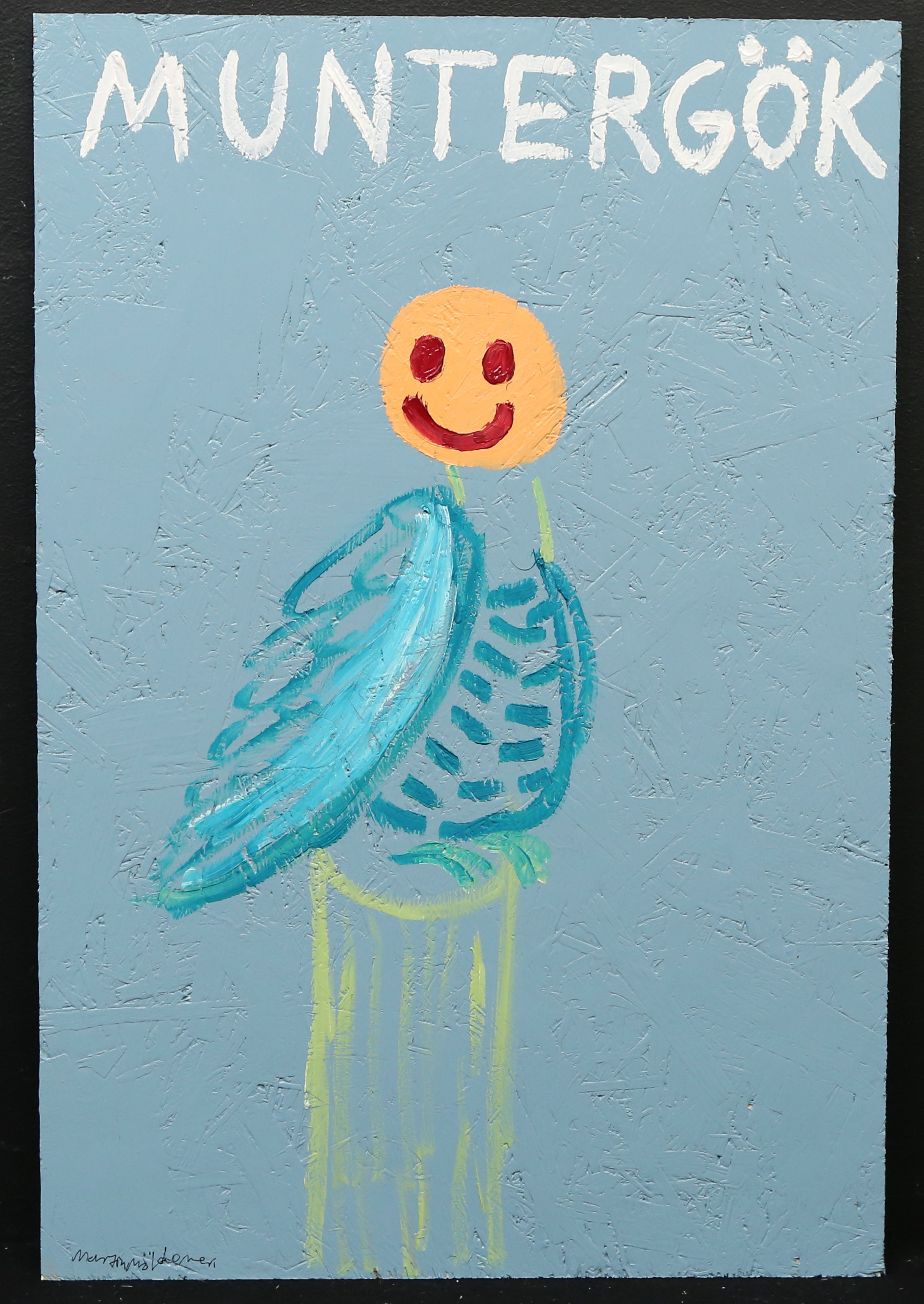 MARTIN MÖLDENER. "Muntergök", Olja/akryl på träskiva, signerad.