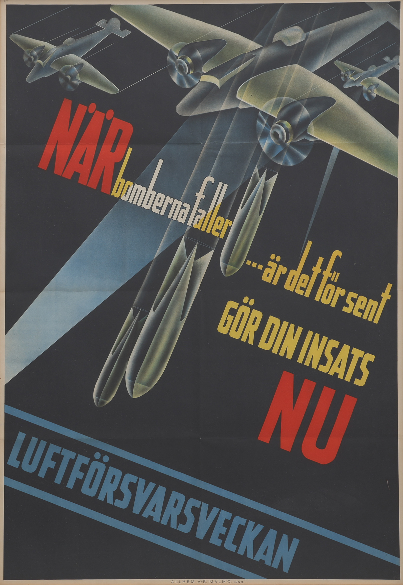 LITOGRAFISK AFFISCH, "NÄR BOMBERNA FALLER...ÄR DET FÖRSENT. GÖR DIN INSATS NU. LUFTFÖRSVARSVECKAN", ALLHEM AB, MALMÖ 1940.
