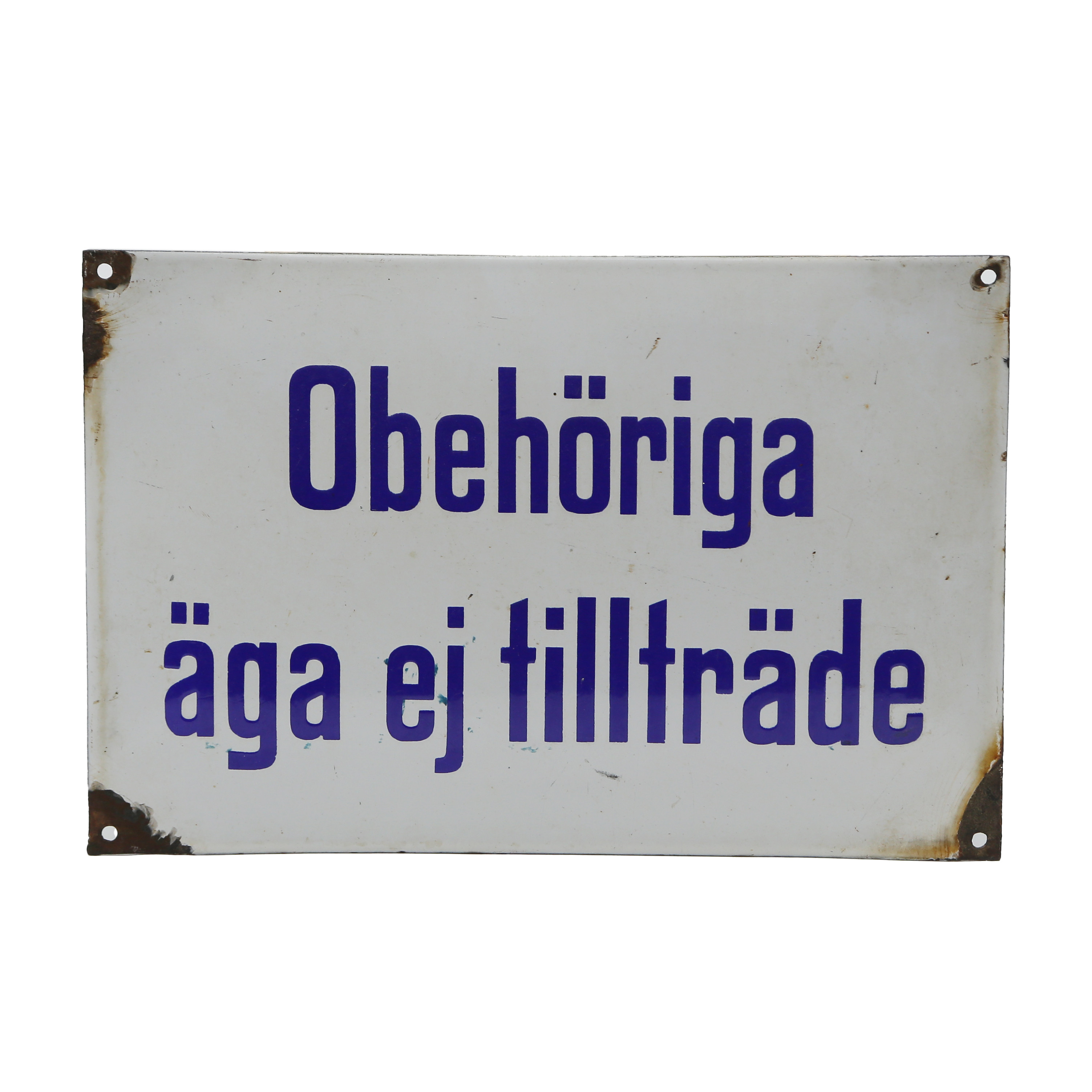 EMALJSKYLT (30x20cm) "OBEHÖRIGA ÄGA EJ TILLTRÄDE".