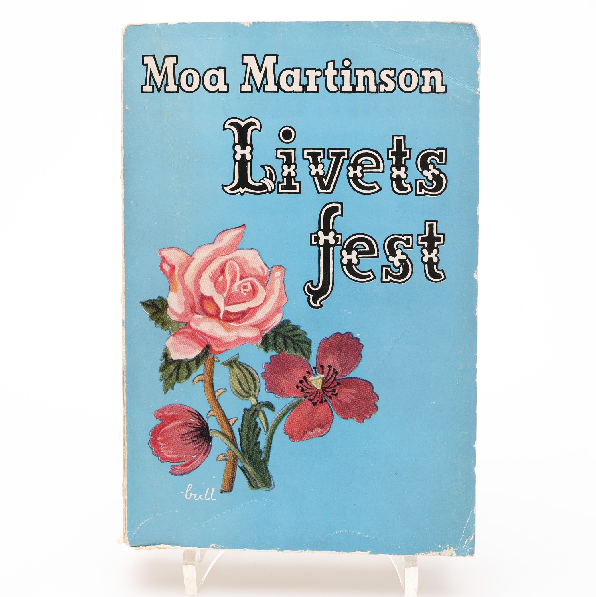 MOA MARTINSONS LIVETS FEST I FÖRSTA UPPLAGAN 19349 MED EN DEDIKATION OCH ETT HANDSKRIVET KONSTATERANDE: "DE LEVDE SÅ SOM LIVET BEFALLT DEM. MOA.".