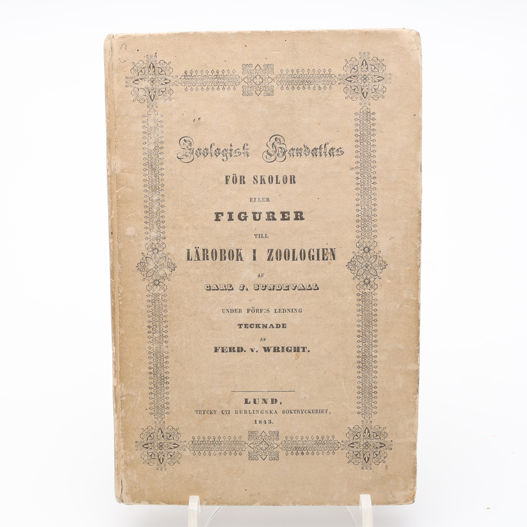 CARL J. SUNDEVALLS OCH FERD. V. WRIGTHS ZOOLOGISKA HANDATLAS I FÖRSTA UPPLAGAN 1843 - FÖRFATTARENS EGET KORREKTUREXEMPLAR MED HANS NAMNTECKNING OCH NOTERINGAR.