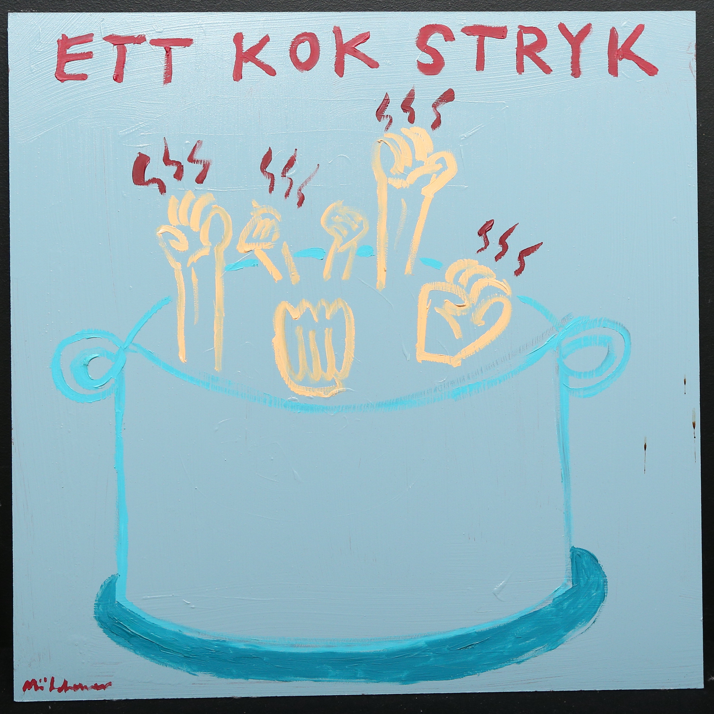 MARTIN MÖLDENER. "ett kok stryk", Olja/akryl på MDF, signerad.