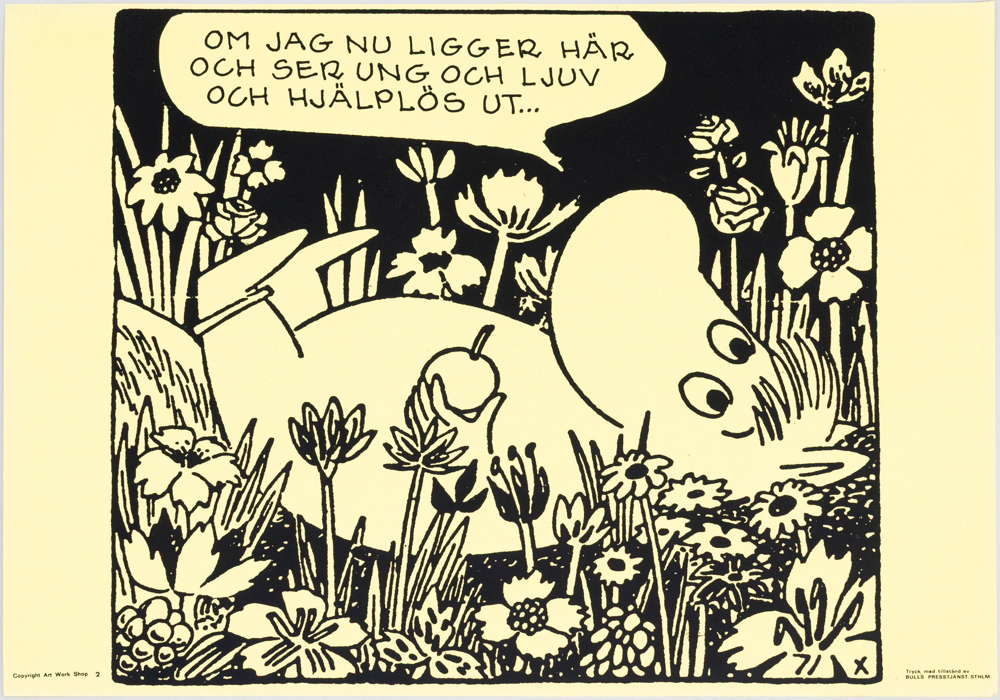 TOVE JANSSON. Efter. Mumin, "Om jag nu ligger här och ser ung och ljuv och hjälplös ut", Bull's Presstjänst, nr 2, Art Work Shop, 1960-tal.