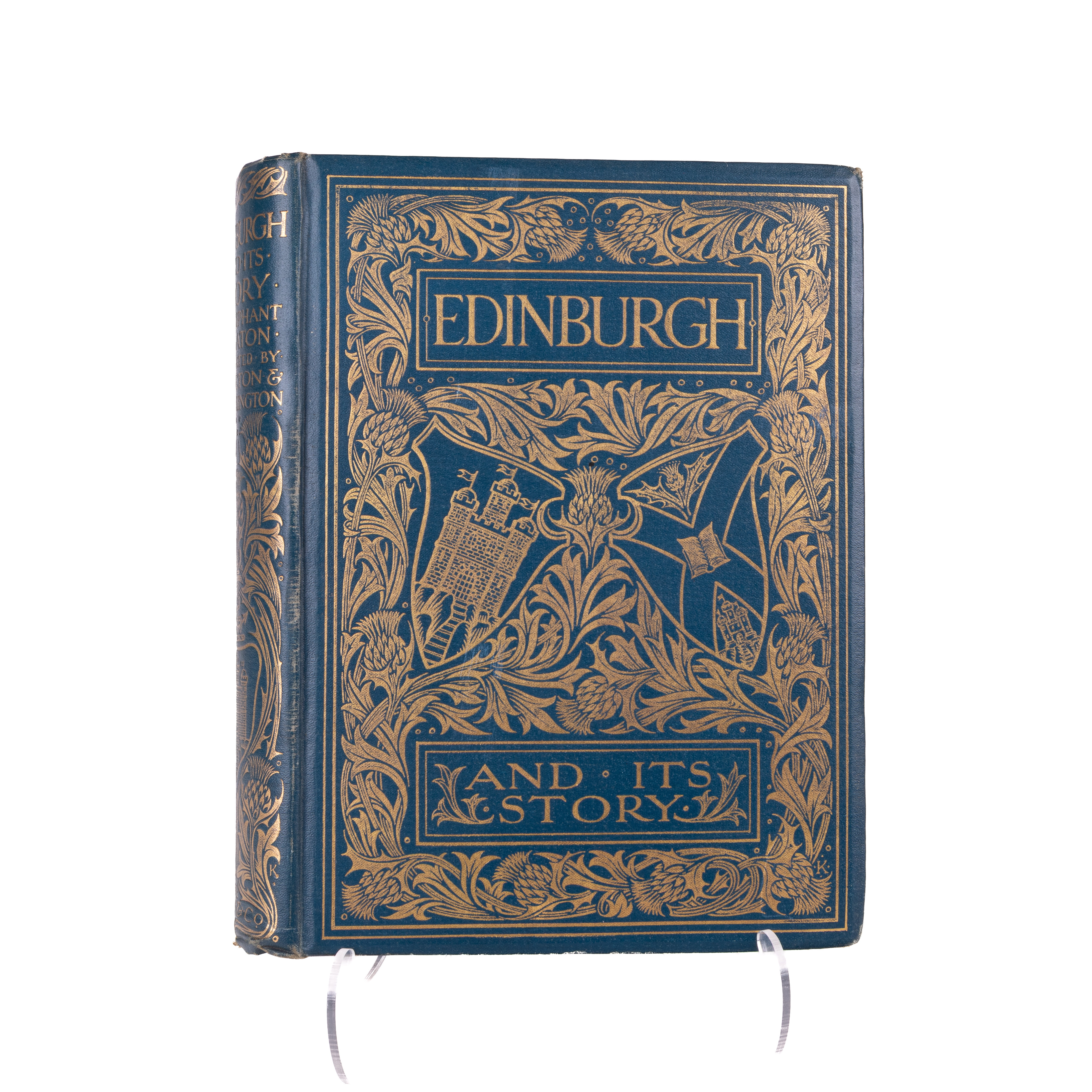 OLIPHANT SMEATON, Edinburgh and its story, Dent & Co, 1904.