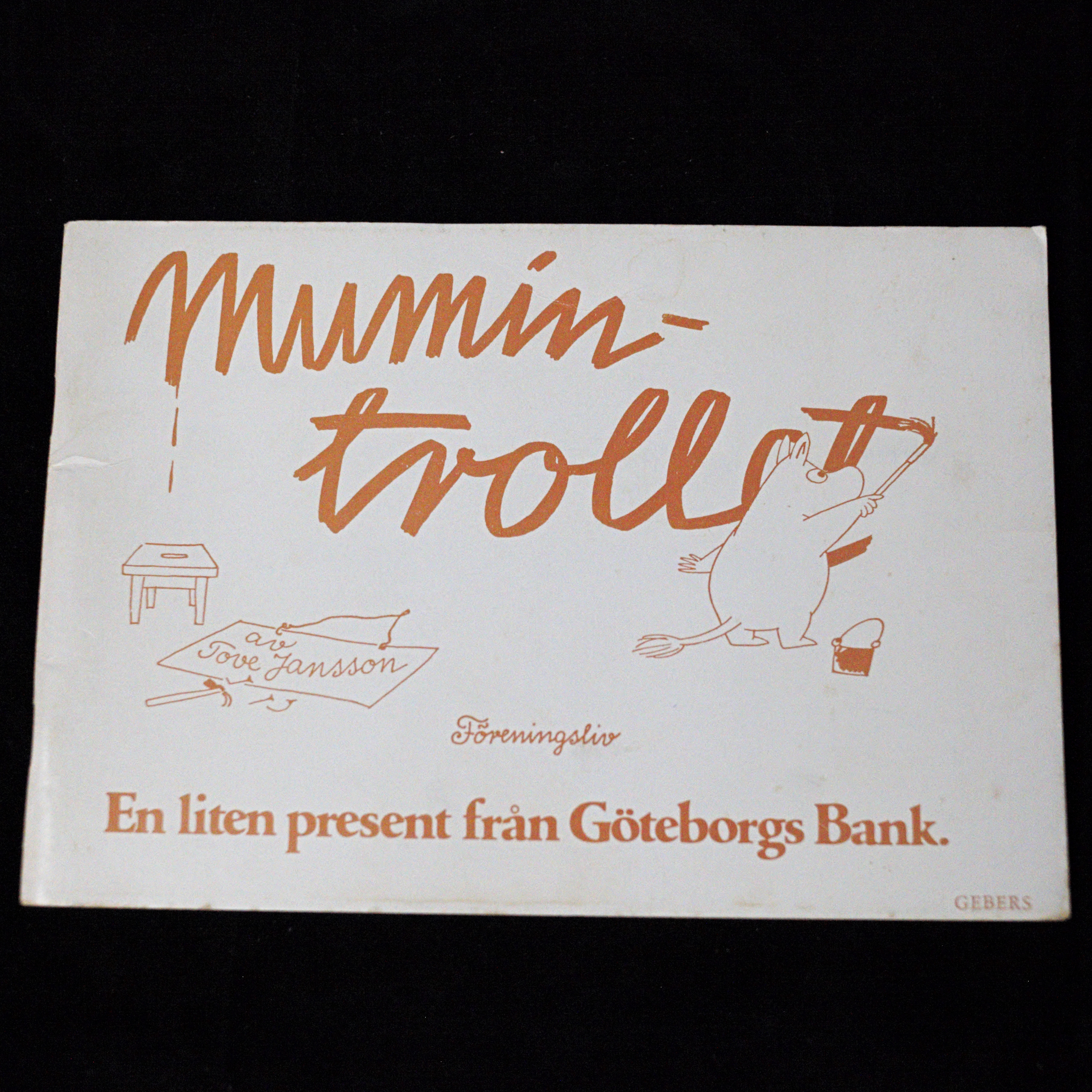 TOVE JANSSON. Mumintrollet, "En liten present från Göteborgs bank", 1970.